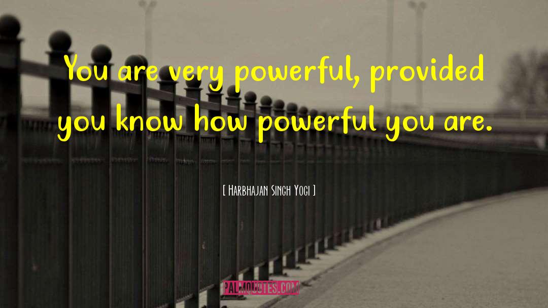 Harbhajan Singh Yogi Quotes: You are very powerful, provided