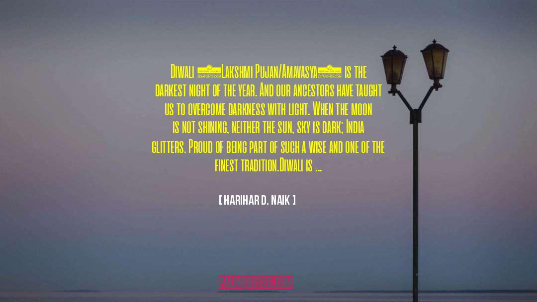 Harihar D. Naik Quotes: Diwali (Lakshmi Pujan/Amavasya) is the