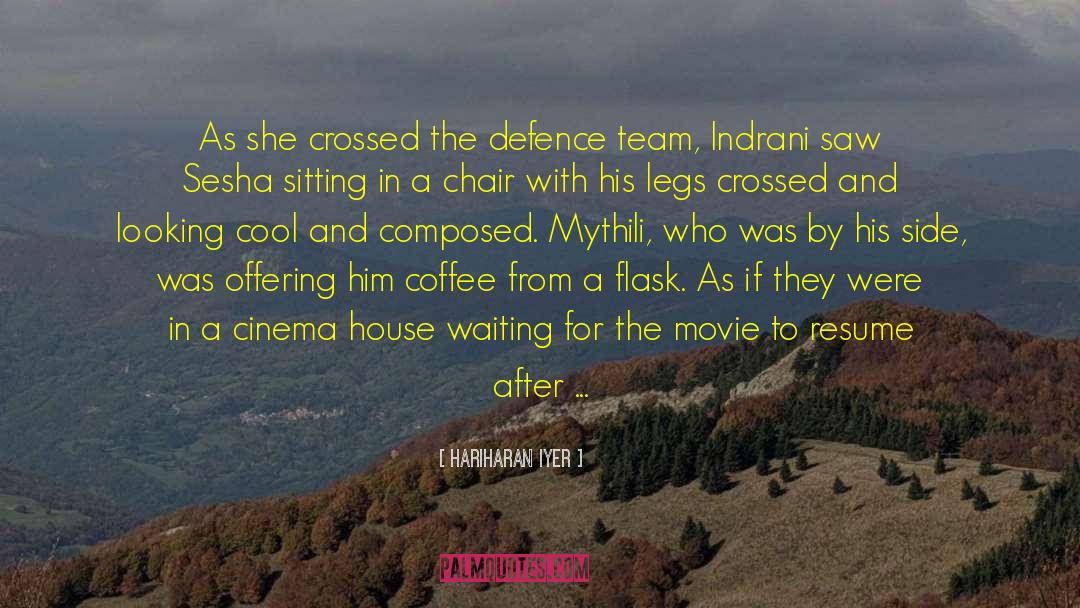 Hariharan Iyer Quotes: As she crossed the defence