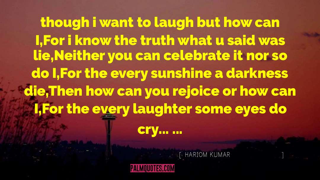 HARIOM KUMAR Quotes: though i want to laugh