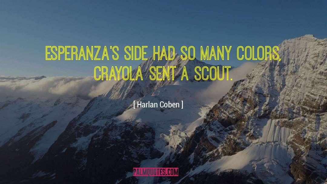 Harlan Coben Quotes: Esperanza's side had so many