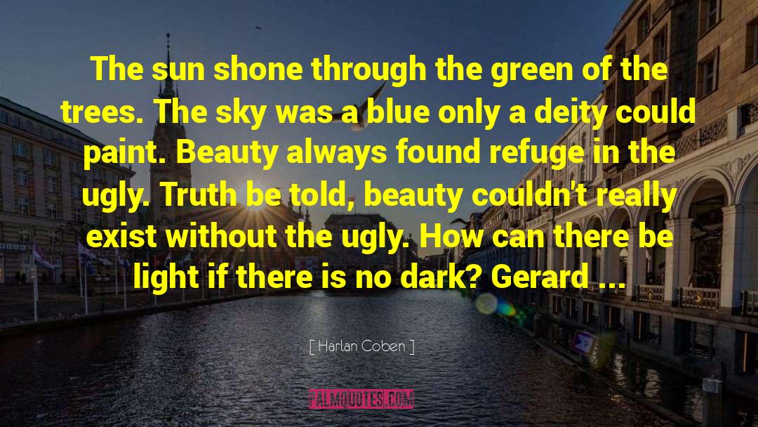 Harlan Coben Quotes: The sun shone through the