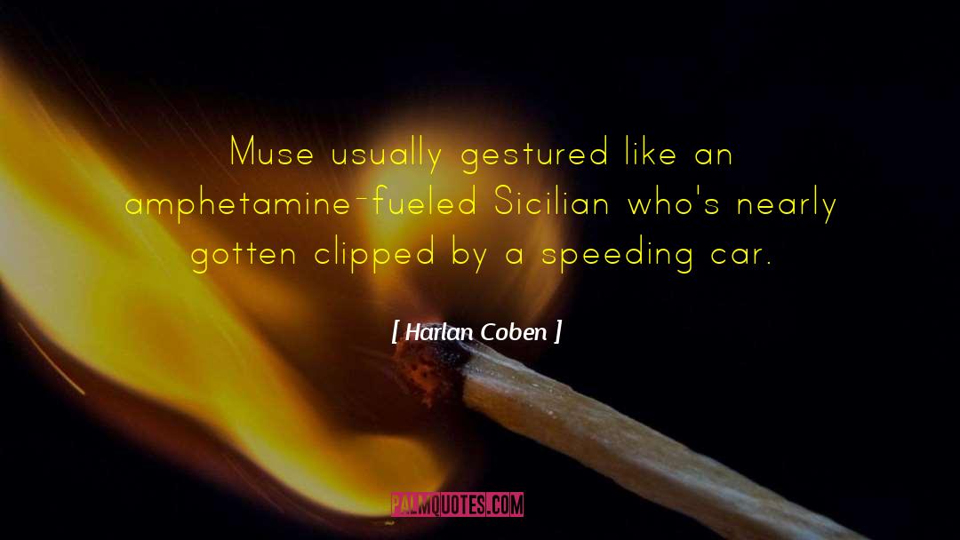 Harlan Coben Quotes: Muse usually gestured like an