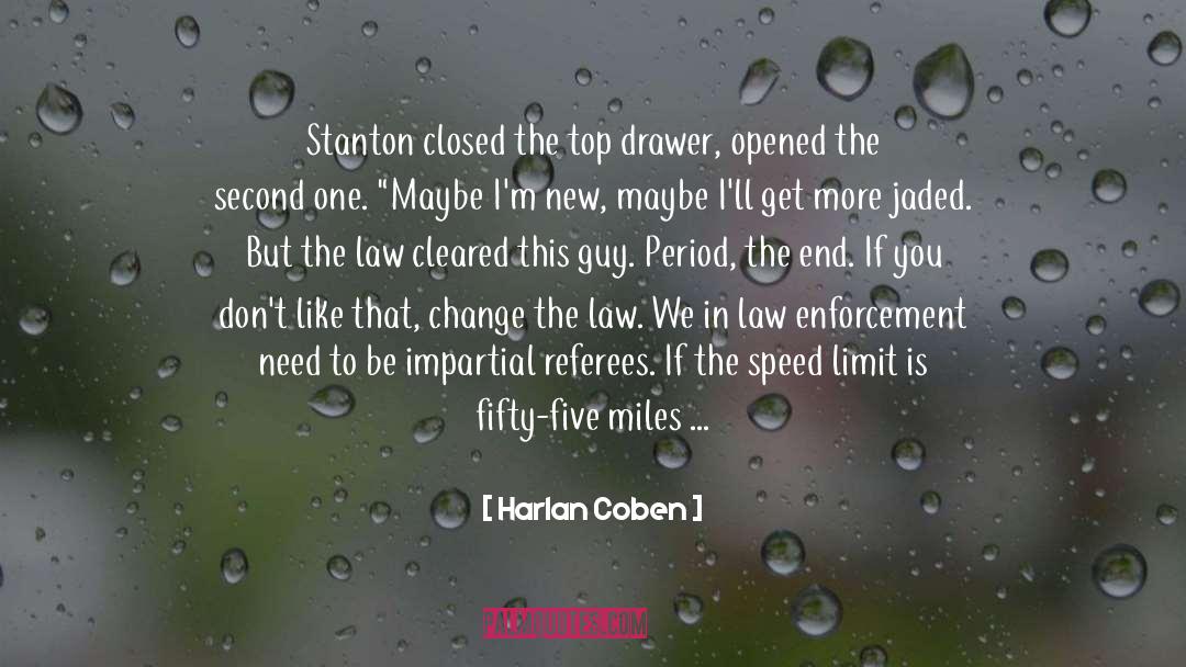 Harlan Coben Quotes: Stanton closed the top drawer,
