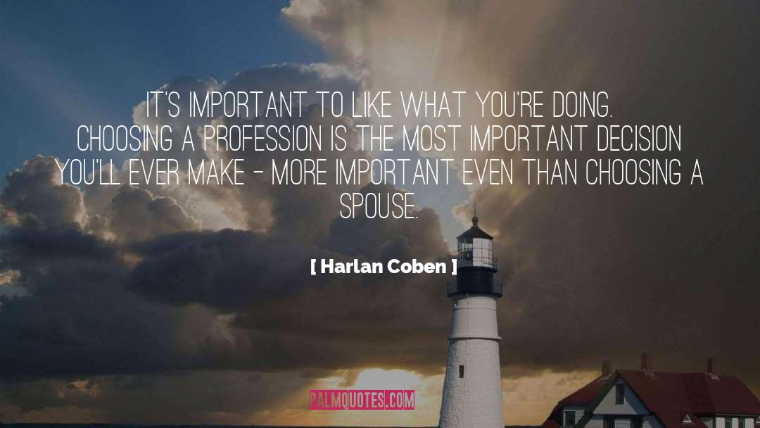 Harlan Coben Quotes: It's important to like what