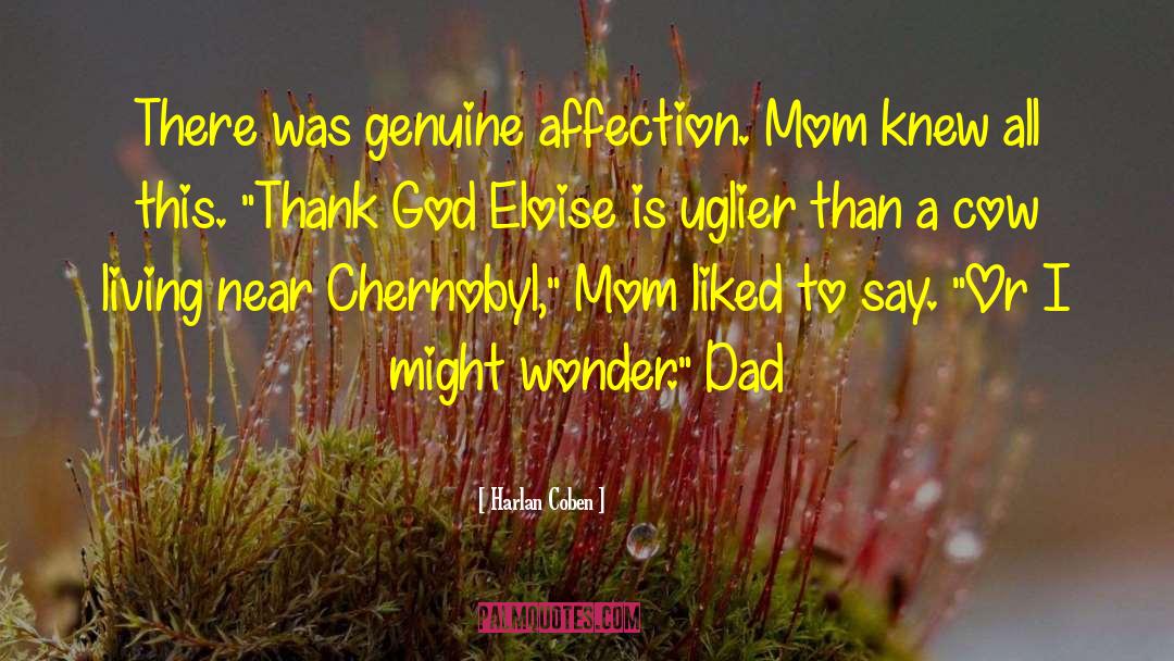 Harlan Coben Quotes: There was genuine affection. Mom