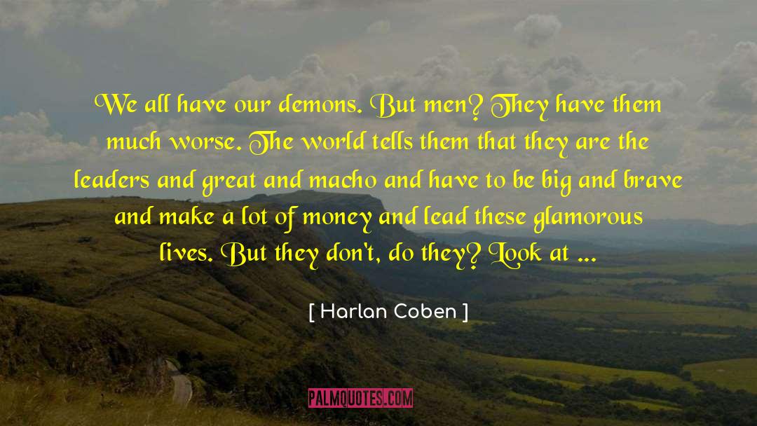 Harlan Coben Quotes: We all have our demons.