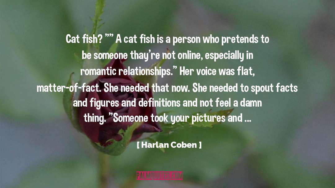 Harlan Coben Quotes: Cat fish? 