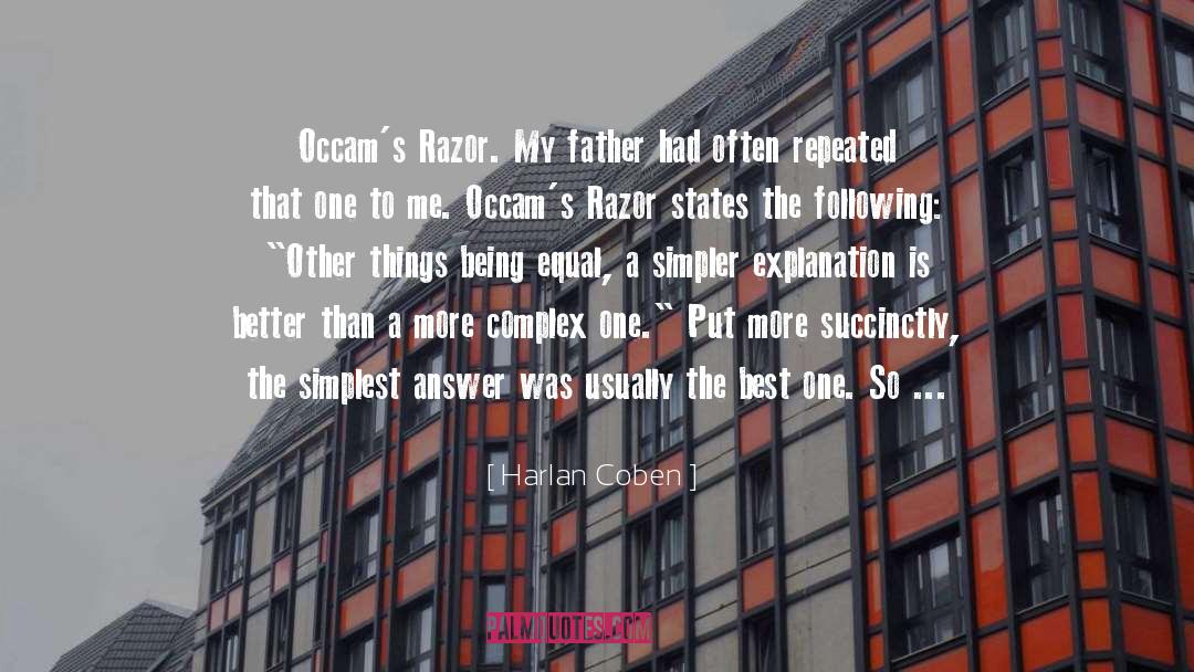Harlan Coben Quotes: Occam's Razor. My father had