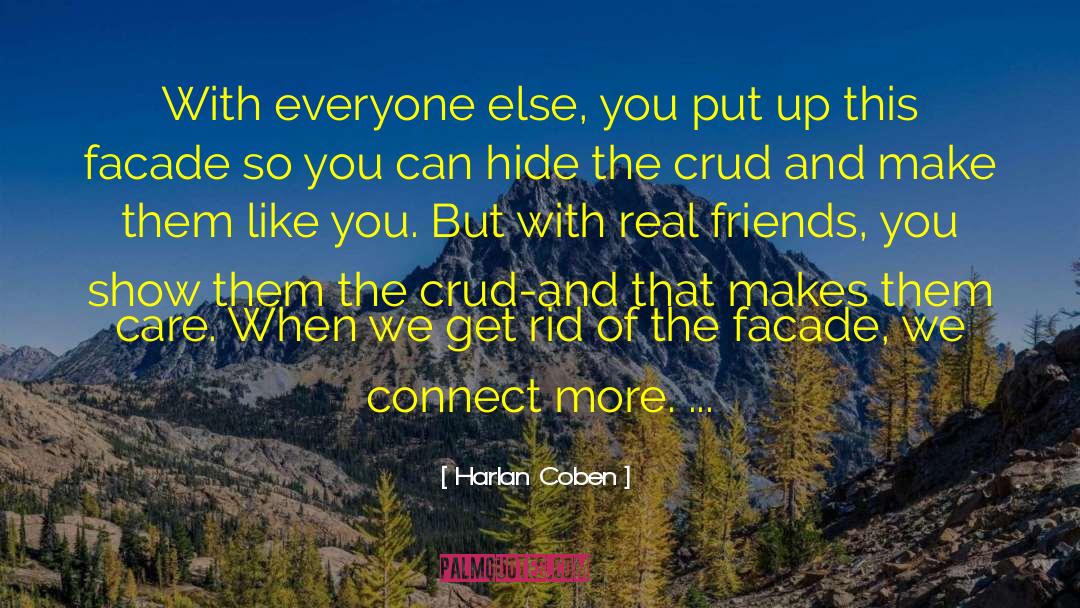 Harlan Coben Quotes: With everyone else, you put