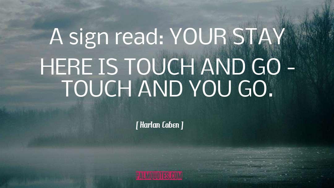 Harlan Coben Quotes: A sign read: YOUR STAY