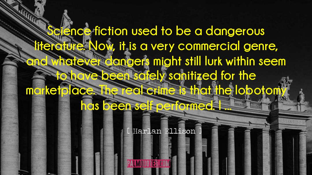 Harlan Ellison Quotes: Science fiction used to be