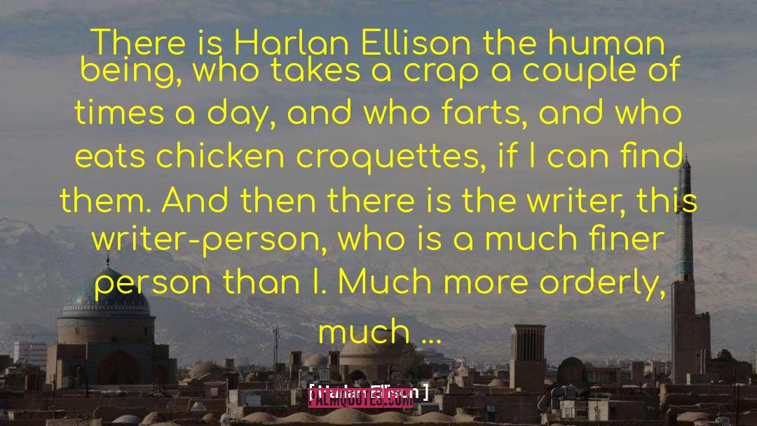 Harlan Ellison Quotes: There is Harlan Ellison the
