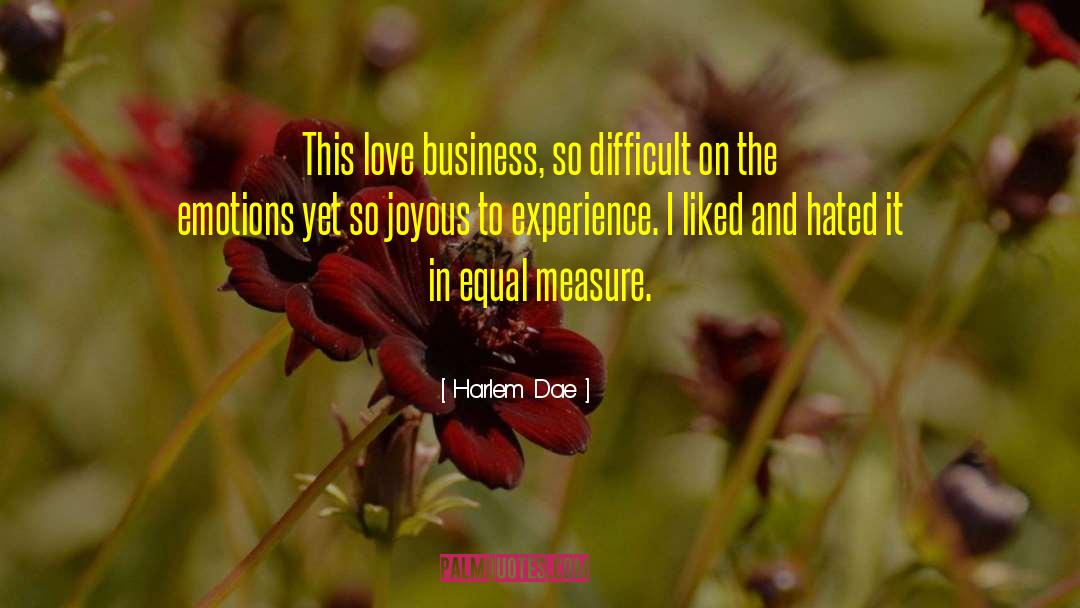 Harlem Dae Quotes: This love business, so difficult