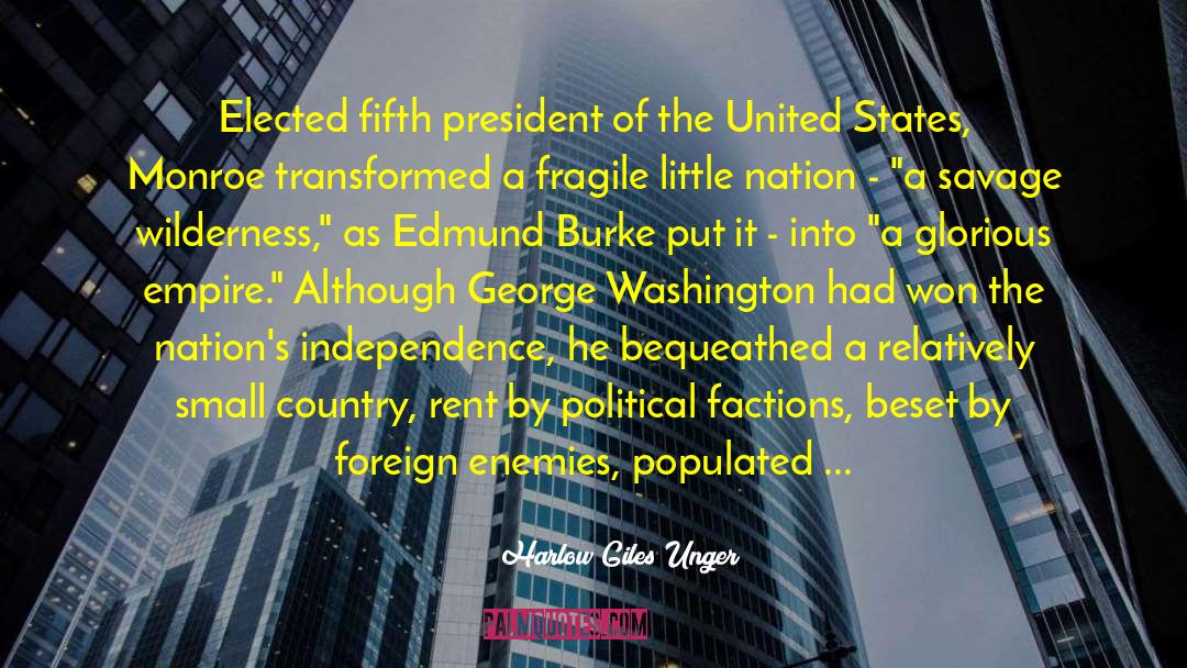 Harlow Giles Unger Quotes: Elected fifth president of the