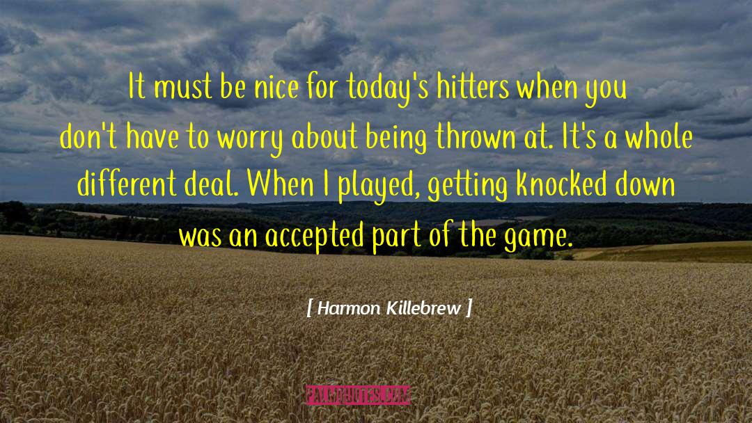 Harmon Killebrew Quotes: It must be nice for