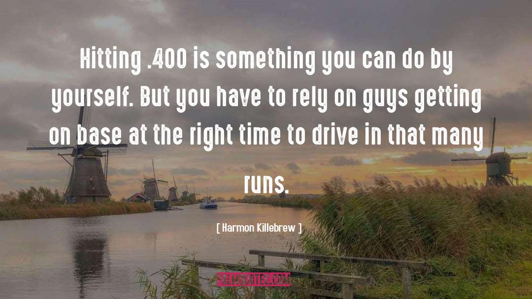 Harmon Killebrew Quotes: Hitting .400 is something you