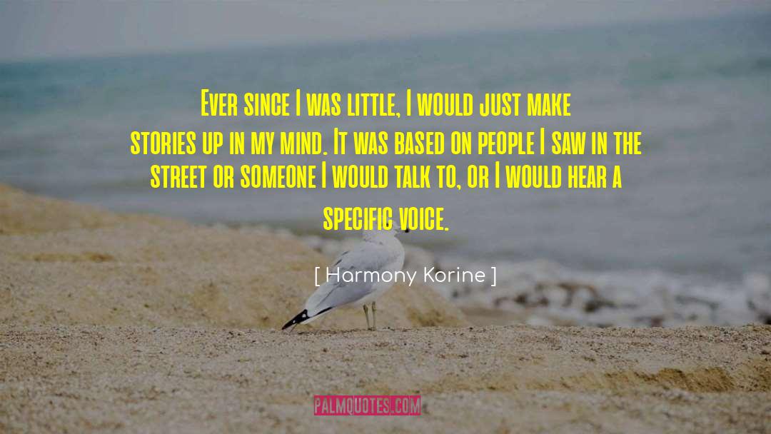 Harmony Korine Quotes: Ever since I was little,