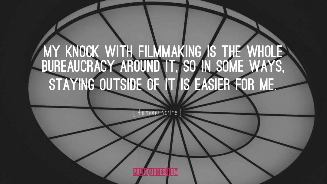 Harmony Korine Quotes: My knock with filmmaking is