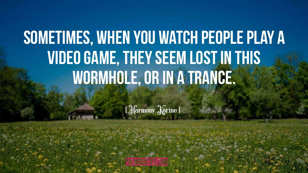 Harmony Korine Quotes: Sometimes, when you watch people