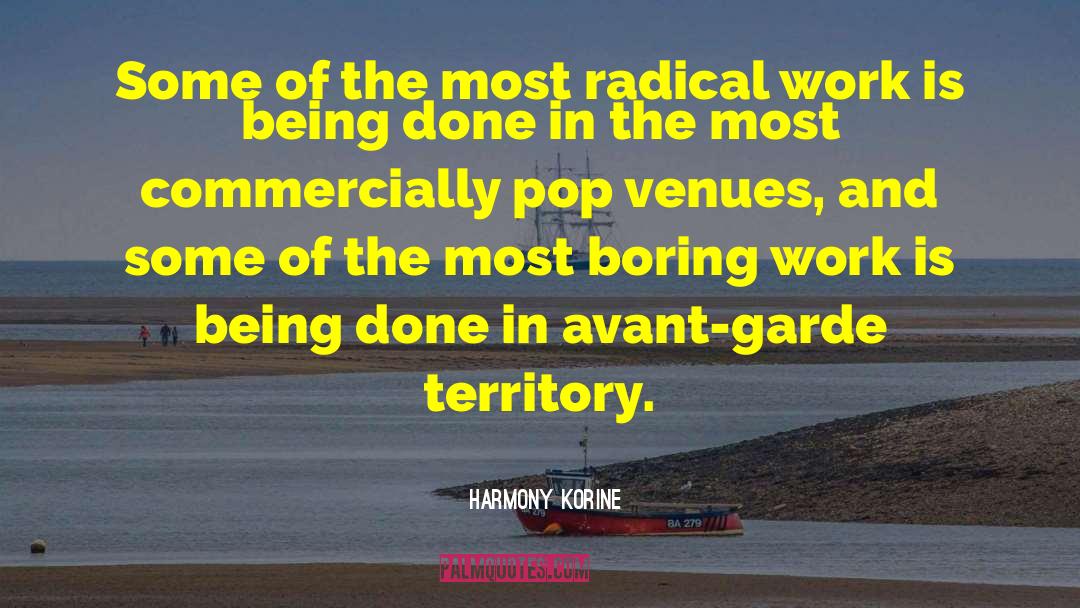 Harmony Korine Quotes: Some of the most radical