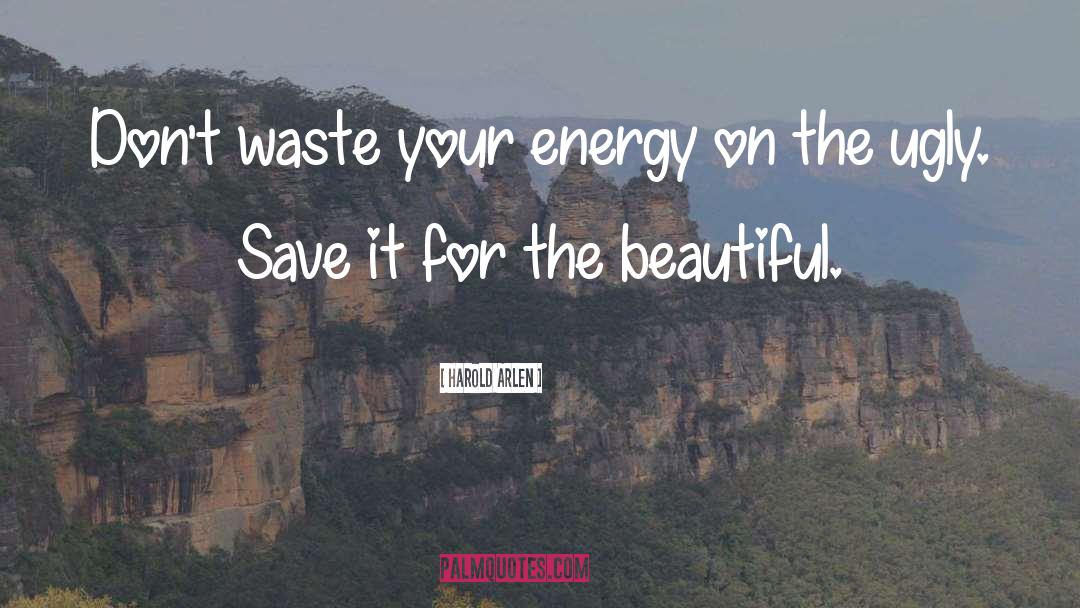 Harold Arlen Quotes: Don't waste your energy on