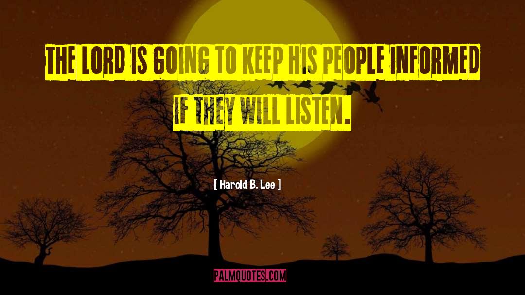 Harold B. Lee Quotes: The Lord is going to