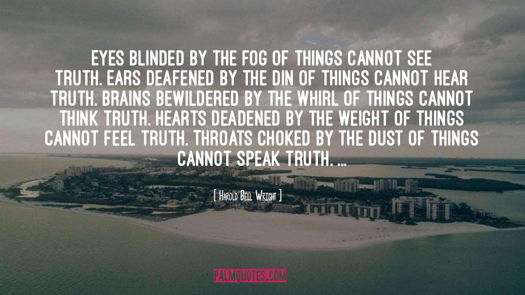 Harold Bell Wright Quotes: Eyes blinded by the fog