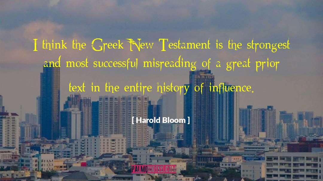 Harold Bloom Quotes: I think the Greek New