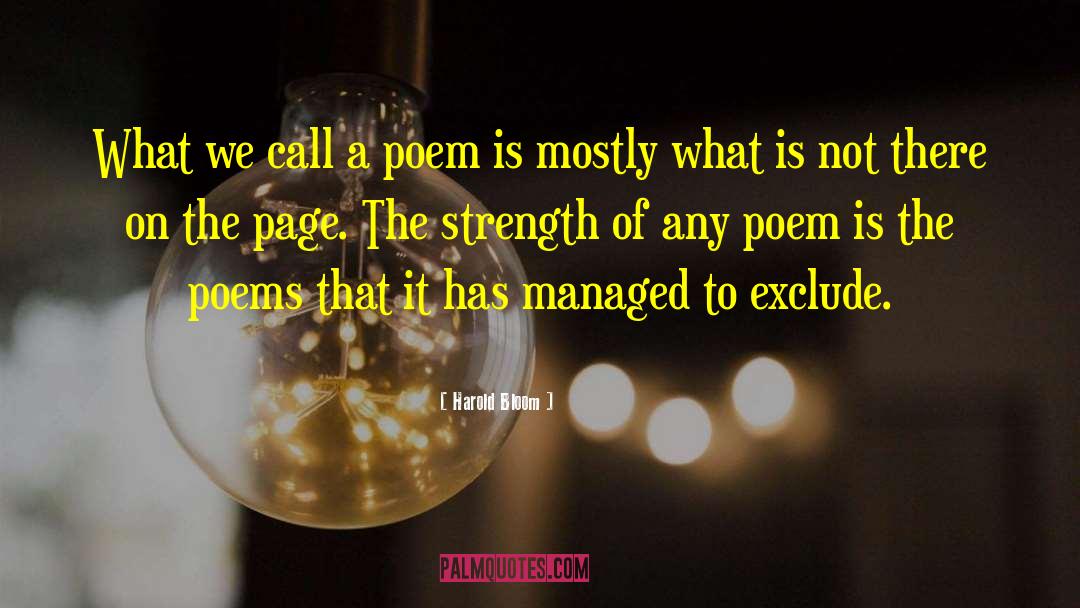 Harold Bloom Quotes: What we call a poem