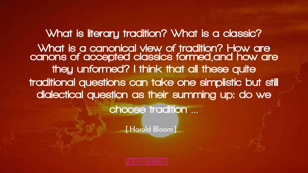 Harold Bloom Quotes: What is literary tradition? What