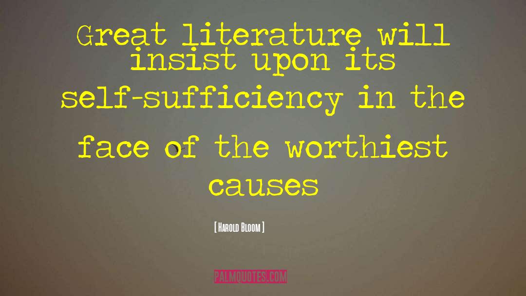 Harold Bloom Quotes: Great literature will insist upon
