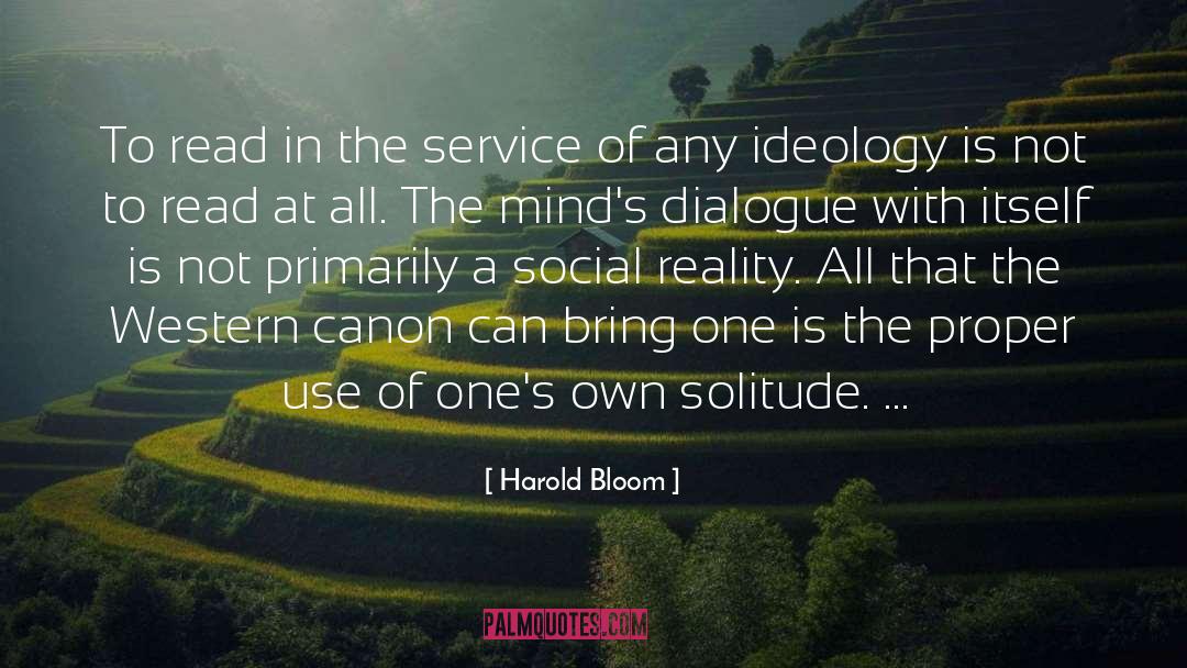 Harold Bloom Quotes: To read in the service