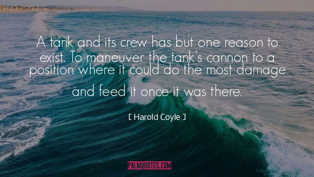 Harold Coyle Quotes: A tank and its crew