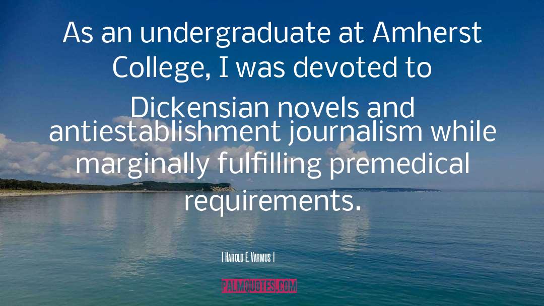 Harold E. Varmus Quotes: As an undergraduate at Amherst