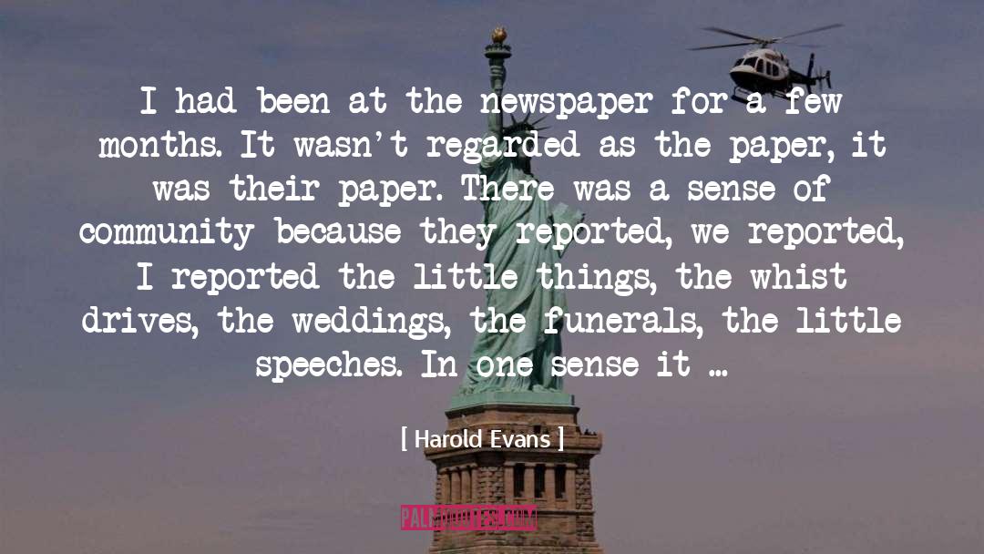 Harold Evans Quotes: I had been at the