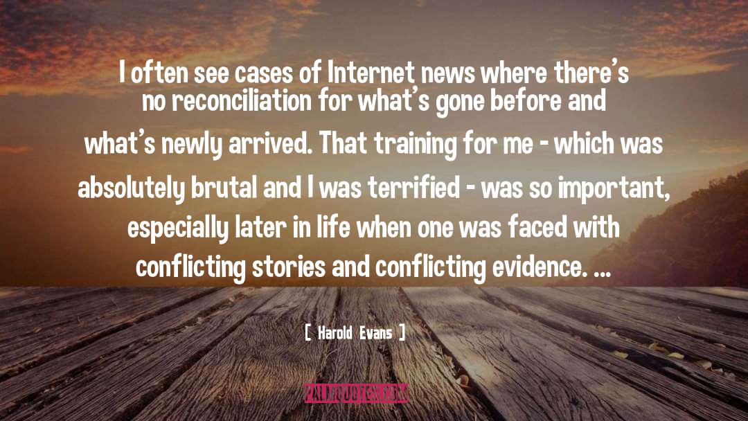 Harold Evans Quotes: I often see cases of