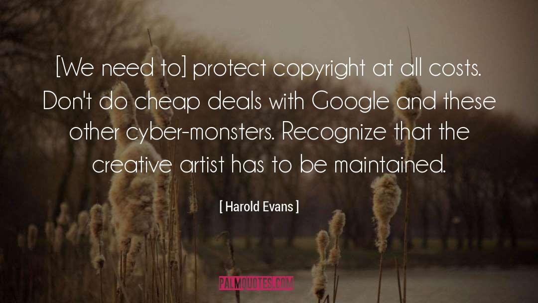 Harold Evans Quotes: [We need to] protect copyright