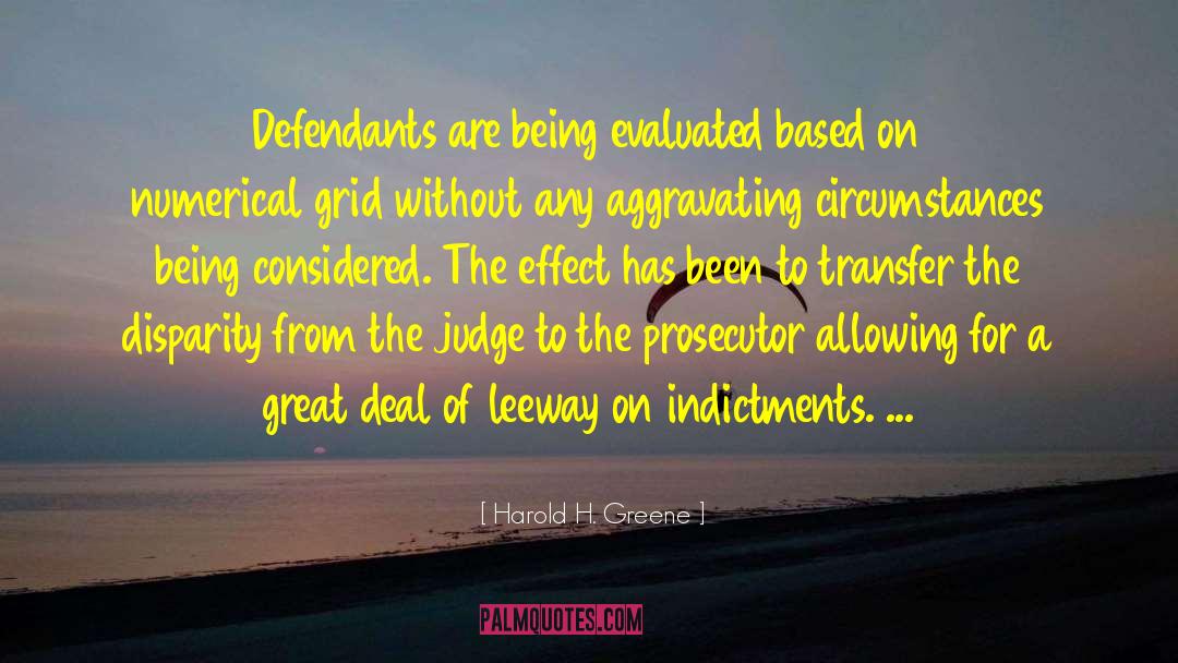 Harold H. Greene Quotes: Defendants are being evaluated based