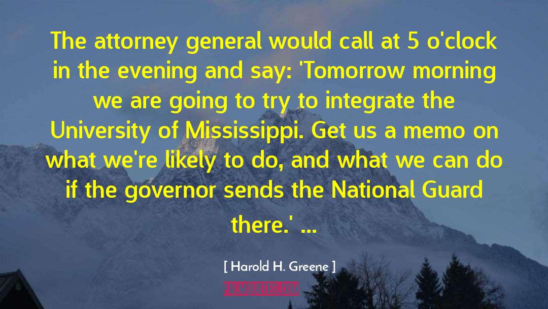 Harold H. Greene Quotes: The attorney general would call