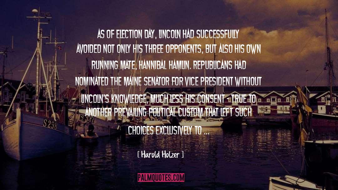 Harold Holzer Quotes: As of Election Day, Lincoln