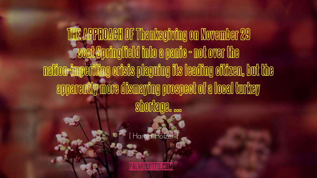Harold Holzer Quotes: THE APPROACH OF Thanksgiving on