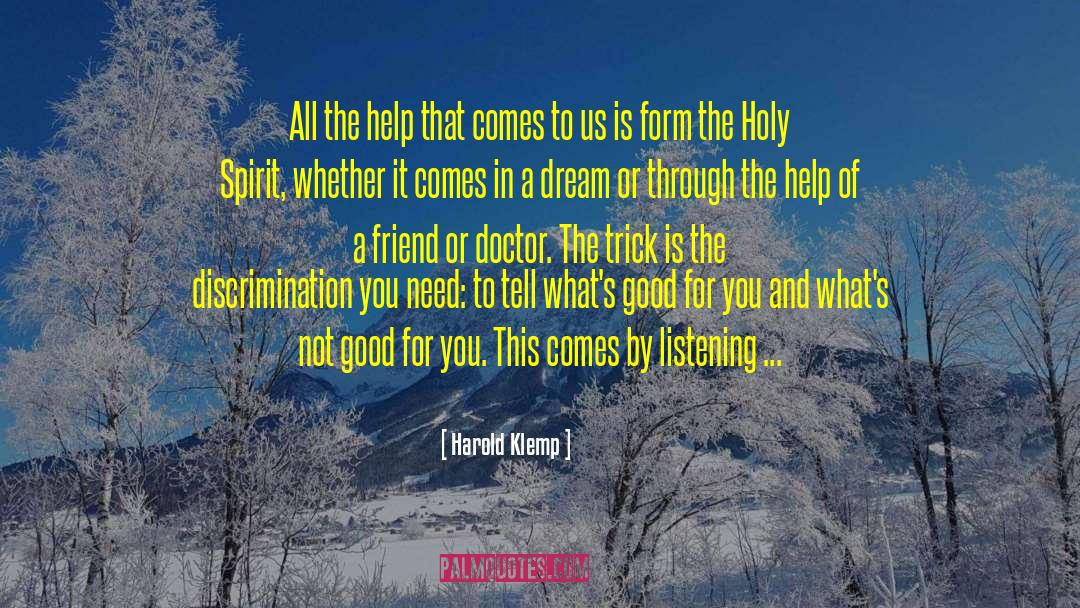 Harold Klemp Quotes: All the help that comes