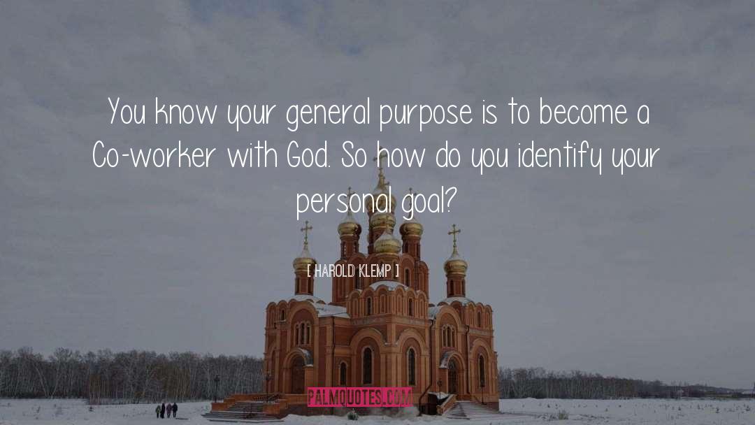 Harold Klemp Quotes: You know your general purpose