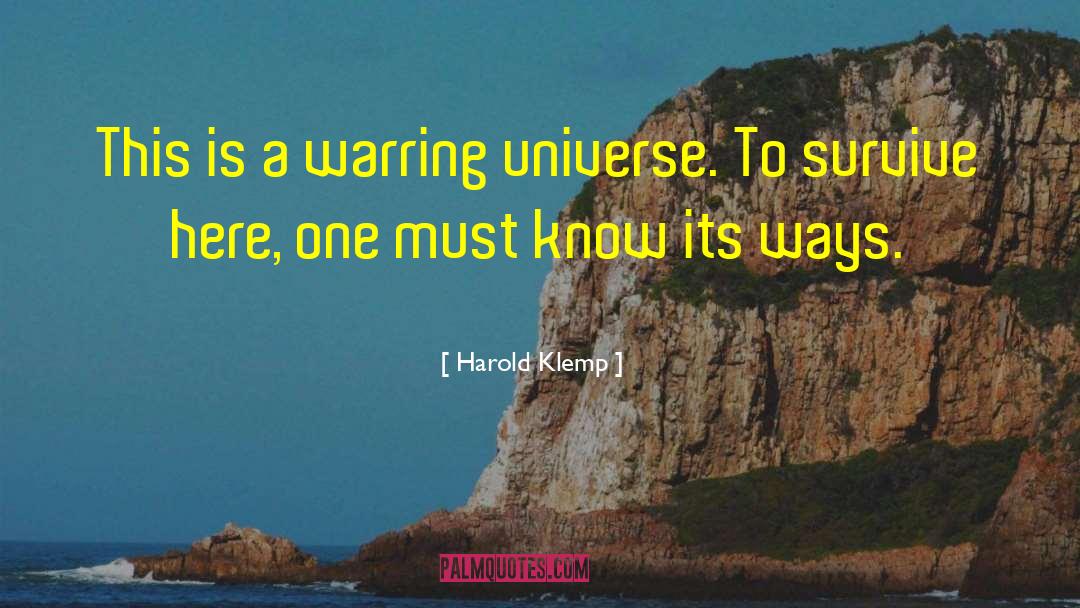 Harold Klemp Quotes: This is a warring universe.