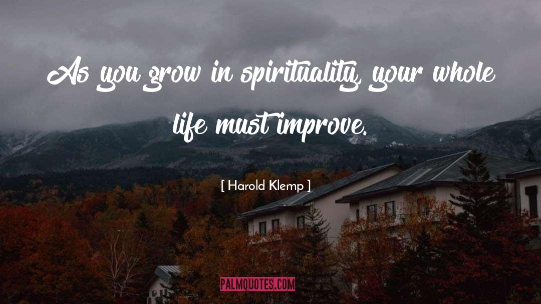 Harold Klemp Quotes: As you grow in spirituality,