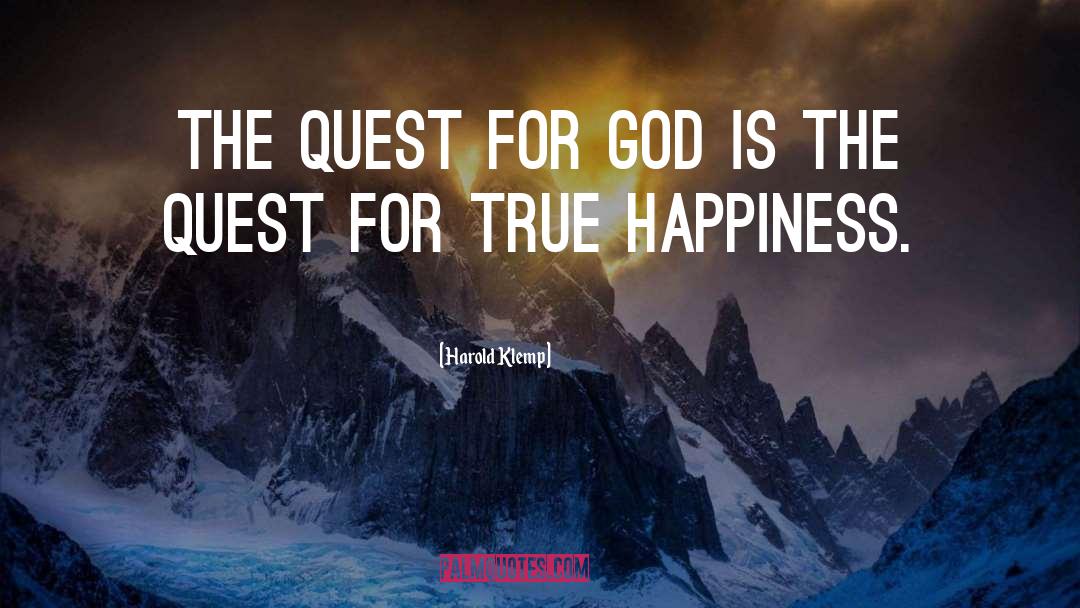 Harold Klemp Quotes: The quest for God is