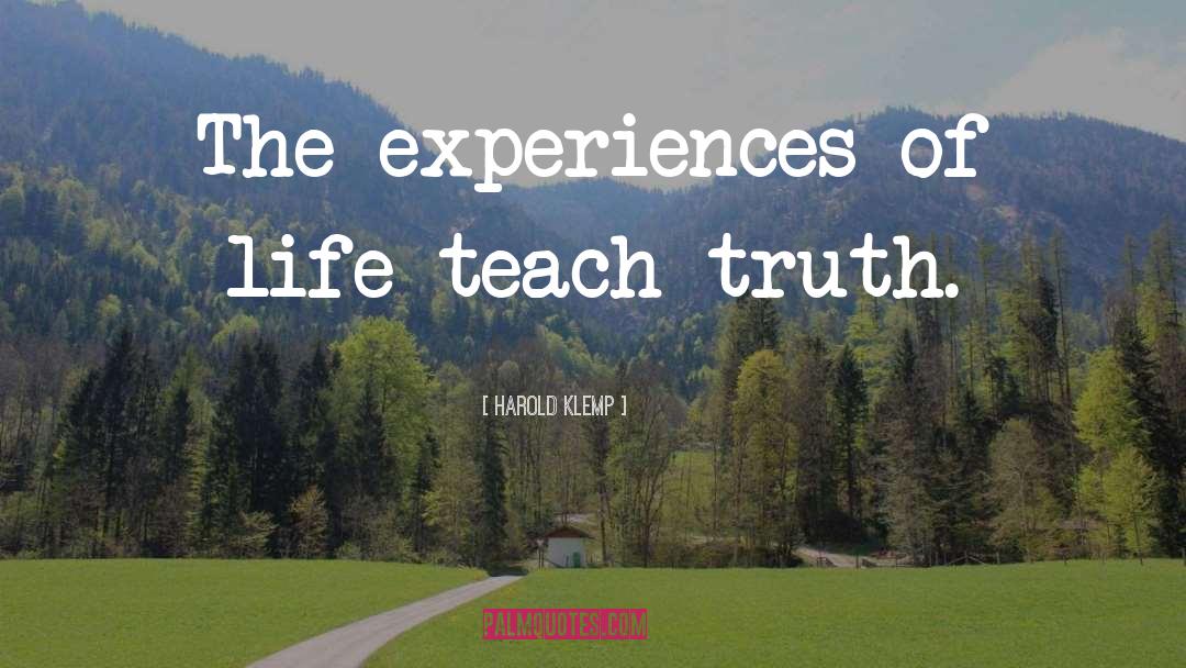 Harold Klemp Quotes: The experiences of life teach