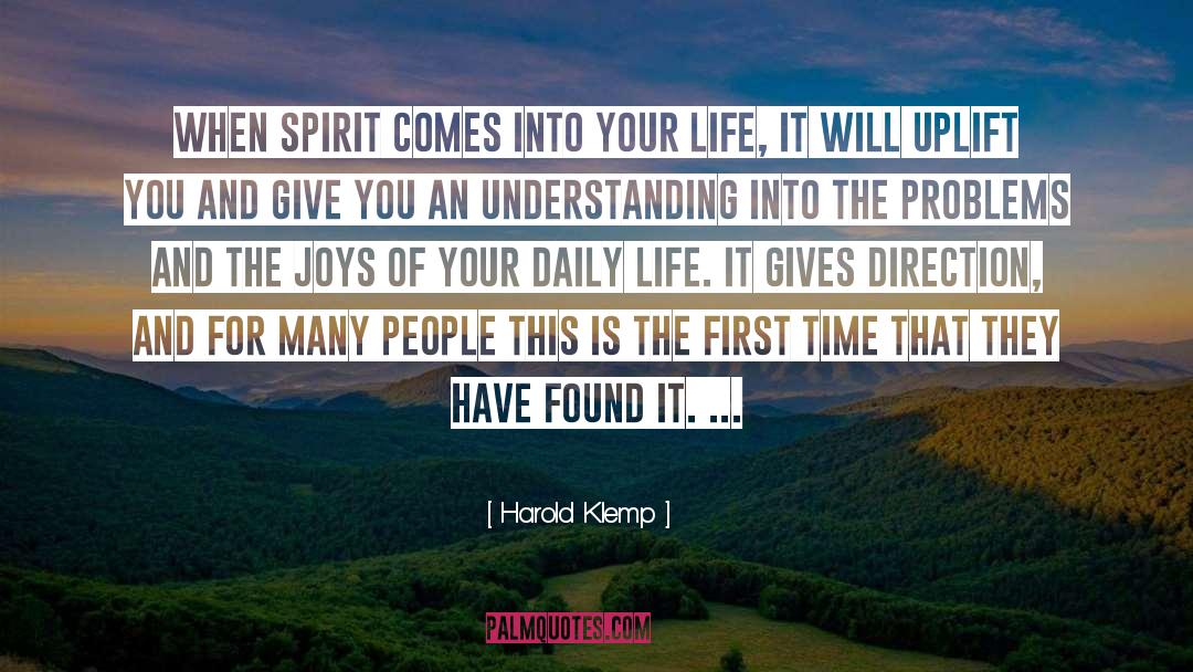 Harold Klemp Quotes: When Spirit comes into your