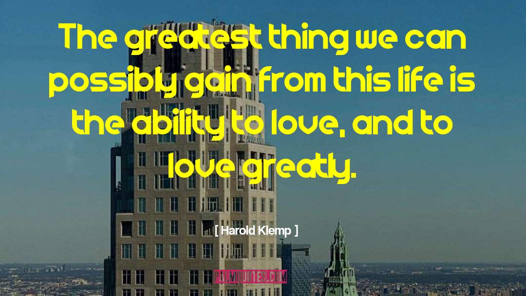 Harold Klemp Quotes: The greatest thing we can